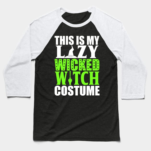 This Is My Lazy Wicked Witch Costume Baseball T-Shirt by KsuAnn